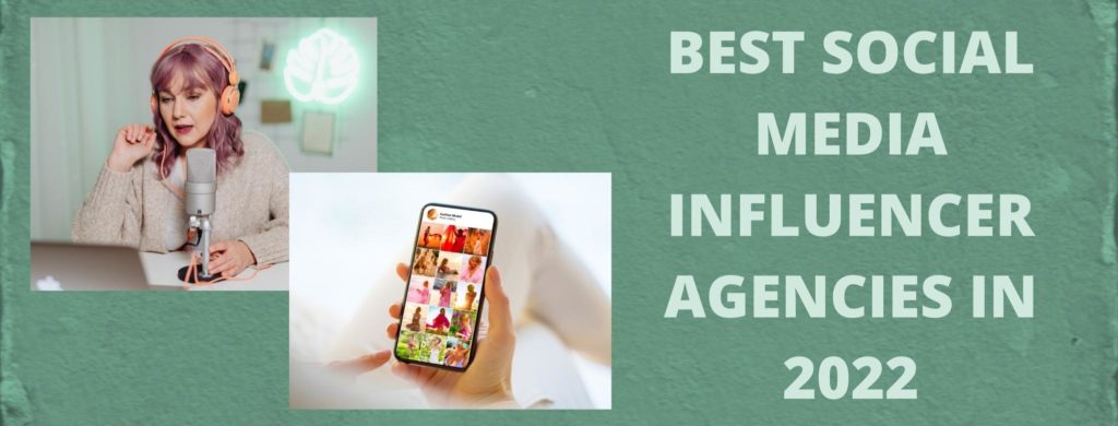 top-social-media-influencer-agencies-in-2022-top-influencer-marketing